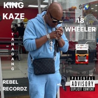 18 Wheeler (feat. Just Rich Gates) - Single - King Kaze