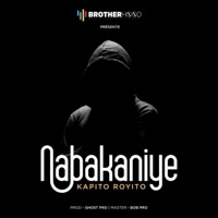 Nabakaniye - Single - Kapito-Royito