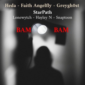 Bam Bam (feat. Faith Angelfly, Hayley N, lonewytch & Snaptoon)