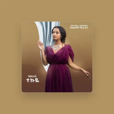Listen to Betelhem Sherefedin, watch music videos, read bio, see tour dates & more!
