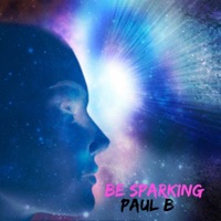 Be Sparking - Single - Paul B