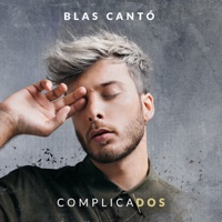 Complicados - Blas Cantó