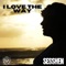 I Love The Way - Sesshen lyrics