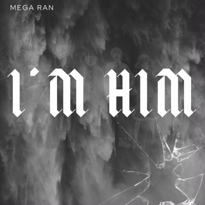 I'm Him (Anime Hero Cypher) (feat. GameBoyJones, Callon B, FreeSoul, Delta Deez, BlvkDivmonds & Chrissa SJE) - Single