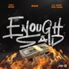 Enough Said (feat. BIGS & Lil Nate Tha Goer) - Single