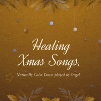 Healing Xmas Songs Vol.2, Naturally Calm Down played by Orgel