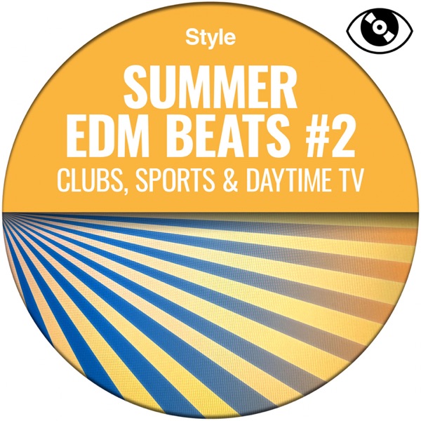 Summer EDM Beats #2 (Clubs, Sports & Daytime TV)