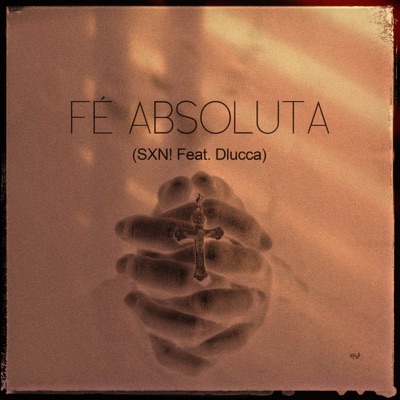 Fé Absoluta (feat. Dlucca) - Single