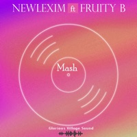 Mash (feat. Fruity-B) - Single - Newlexim