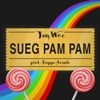 Sueg Pam Pam (feat. TroppoAvanti) - Single