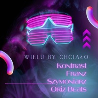 Wielu by chciało (feat. Kontrast, Franz & Szymoniarz) - Single - Oriz Beats