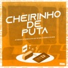 Cheirinho de Puta (feat. MC Igão, MC Nauan & DJ DUARTE) - Single