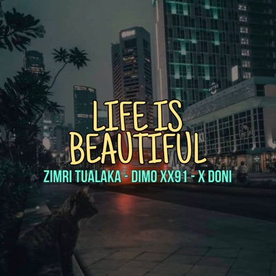 Life Is Beautiful (feat. Zimri Tualaka & X Doni) - Single