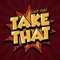 Take That - Julian Vaughn lyrics