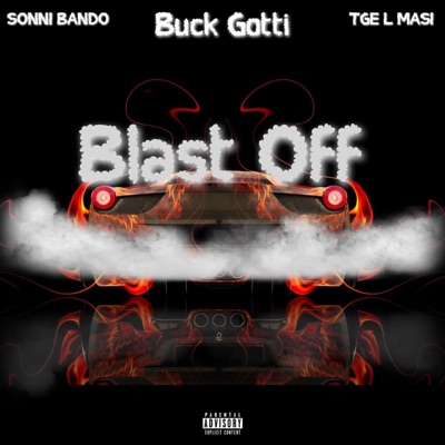 Blast off (feat. Sonni bando & Tge L masi) - Single