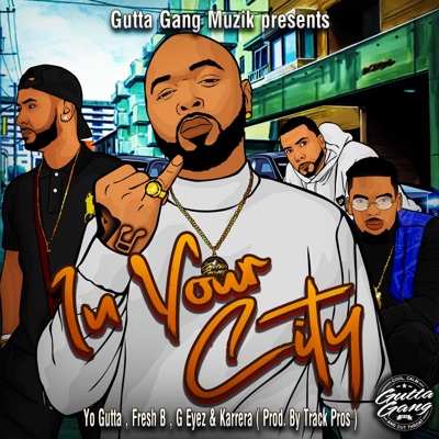 In Your City (feat. Fresh B, G Eyez & Karrera) - Single