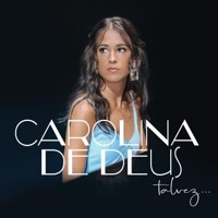 Talvez... - Single - Carolina de Deus