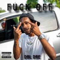 Fu<k Off - Single - DBL DRE
