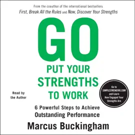Go Put Your Strengths to Work (Unabridged)