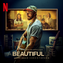 A Beautiful Life (Music From The Netflix Film) - Christopher Cover Art
