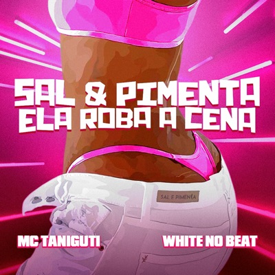 Sal & Pimenta Ela Roba Cena - Single