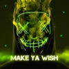 Make Ya Wish - Single