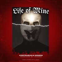 Life of Mine (feat. Gonezo) - Single - Kontraban