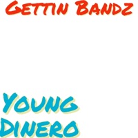 Gettin Bandz (Extended Version) - Single - Young Dinero