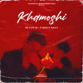 Khamoshi - Munawar Faruqui & Farhan Khan