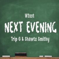 Next Evening (feat. Shawtx Smithy & Trip G) - Single - W3sst