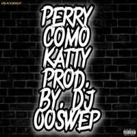 Perry Como Katty - Single - Dj Ooswep