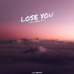 Lose You (Slowed + Reverb) (feat. Will Ryte)