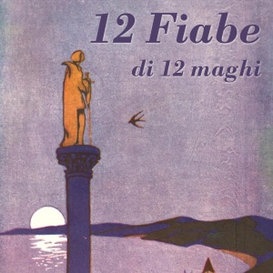 12 fiabe di 12 maghi: Un audiolibro di dodici magiche storie dai fratelli Grimm, Puskin, Wilde , Andersen alle fiabe de Le mille e una notte a racconti tratti dalle più svariate culture.