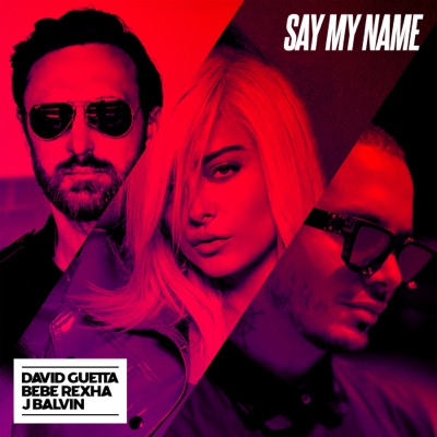 Say My Name (feat. Bebe Rexha & J. Balvin) [Lucas & Steve Extended Mix] -  David Guetta | Shazam