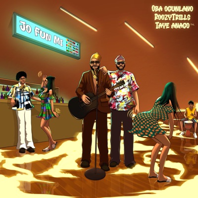 Jo Fun Mi (feat. RoozyTrills & Taye Anago) - Single