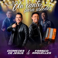 Un Canto para Ustedes - Diomedes de Jesús & Franco Arguelles