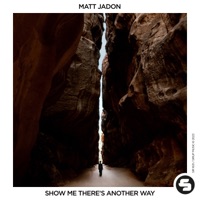 Show Me There's Another Way - Single - Matt Jadon