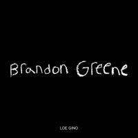 Brandon Greene - Single - Loe Gino