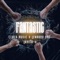 FANTASTIC (feat. LEANDRO DRC & laveta-k) - CEDEA MUSIC lyrics
