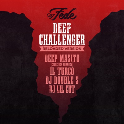 Deep Challenger - Dj Fede, Deep Masito, Il turco