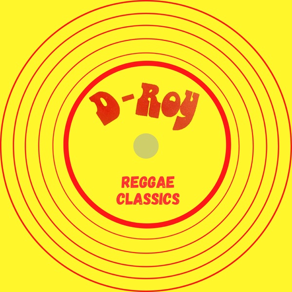 D Roy Reggae Classics (2023 Remaster) - Single