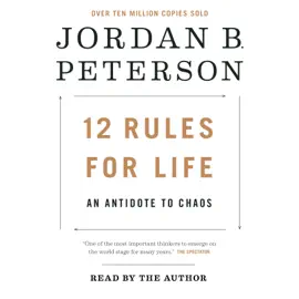 12 Rules for Life: An Antidote to Chaos (Unabridged)