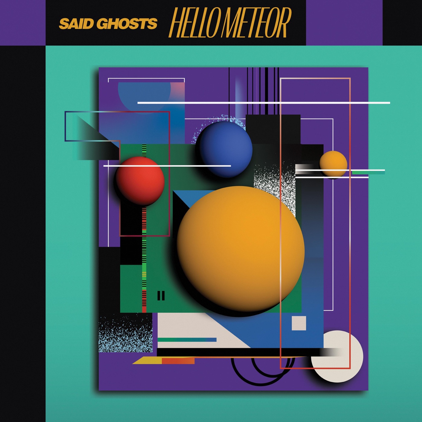 SAID GHOSTS by Hello Meteor