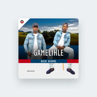 Listen to Gamelihle, watch music videos, read bio, see tour dates & more!