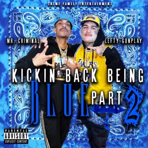 Kickin Back Being Blue, Pt. 2 (feat. Lefty Gunplay) - Single