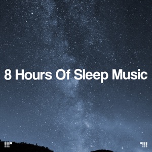8 Hours of Sleep Music