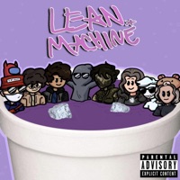 LEAN*MACHINE (feat. Klover, evergxrden, tashii, Horkjunk, TheVoiceDJ, Lusinity, Alan.0, DizDizaster & JDR) - Single - GOOBERS