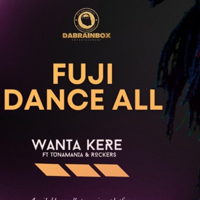 Fuju Dance All (feat. Wanta kere , Rockers & Tonamania) - Single