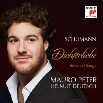 Schumann: Dichterliebe & Selected Songs by Mauro Peter & Helmut Deutsch album reviews, ratings, credits