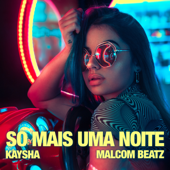 Só Mais Uma Noite - Kaysha & Malcom Beatz